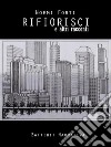 Rifiorisci e altri racconti. E-book. Formato EPUB ebook di Noemi Forti