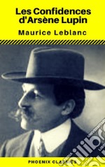 Les Confidences d'Arsène Lupin (Phoenix Classics). E-book. Formato EPUB