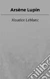 Arsène Lupin. E-book. Formato EPUB ebook