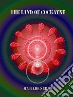 The Land of Cockayne. E-book. Formato EPUB ebook