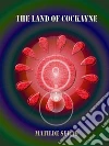 The Land of Cockayne. E-book. Formato Mobipocket ebook