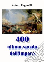 400 Ultimo secolo dell'Impero. E-book. Formato Mobipocket ebook