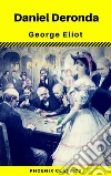 Daniel Deronda (Phoenix Classics). E-book. Formato EPUB ebook di George Eliot