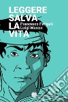 Leggere salva la vita(Fumetto oneshot di Luigi Manno) (gratis-gratuito-free). E-book. Formato EPUB ebook