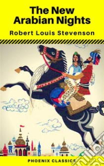 The New Arabian Nights (Phoenix Classics). E-book. Formato EPUB ebook di Robert Louis Stevenson