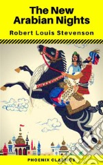 The New Arabian Nights (Phoenix Classics). E-book. Formato EPUB ebook