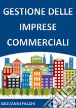 Gestione delle Imprese Commerciali. E-book. Formato EPUB ebook