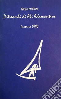 Ditirambi di Ali Adamantine. E-book. Formato EPUB ebook