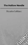 The Hollow Needle. E-book. Formato EPUB ebook di Maurice Leblanc