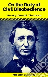 On the Duty of Civil Disobedience (Phoenix Classics). E-book. Formato EPUB ebook