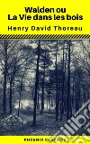 Walden ou La Vie dans les bois - Annoté (Phoenix Classics). E-book. Formato EPUB ebook