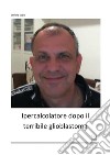 Ipercalcolatore dopo il terribile glioblastoma. E-book. Formato EPUB ebook di Stefano Scola