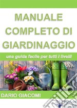 Manuale completo di giardinaggio. E-book. Formato EPUB