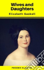 Wives and Daughters by Elizabeth Gaskell (Phoenix Classics). E-book. Formato EPUB ebook