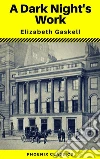 A Dark Night's Work by Elizabeth Gaskell (Phoenix Classics). E-book. Formato EPUB ebook di Elizabeth Gaskell