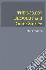 THE $30,000 BEQUEST and Other Stories. E-book. Formato Mobipocket ebook