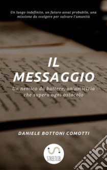 Il Messaggio. E-book. Formato EPUB ebook di Daniele Bottoni Comotti