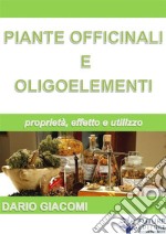 Piante Officinali e Oligoelementi. E-book. Formato EPUB ebook