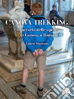 Canova trekking Itinerario delle opere di Canova a Roma: Con il commento di Stendhal. E-book. Formato EPUB ebook