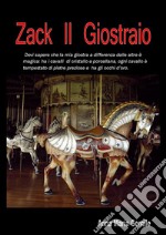 Zack il Giostraiola magia di internet. E-book. Formato PDF ebook