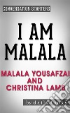 I Am Malala: The Girl Who Stood Up for Education and Was Shot by the Taliban by Malala Yousafzai and Christina Lamb - Conversation Starters. E-book. Formato EPUB ebook