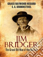 Jim Bridger: The Grand Old Man of the Rockies. E-book. Formato EPUB