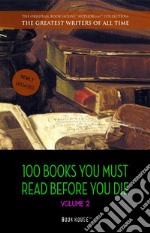 100 Books You Must Read Before You Die - volume 2 [newly updated] [Ulysses, Moby Dick, Ivanhoe, War and Peace, Mrs. Dalloway, Of Time and the River, etc] (Book House Publishing) . E-book. Formato Mobipocket ebook