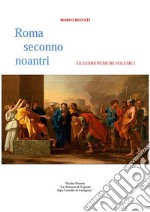 Roma Seconno Noantri LE GUERE PUNICHE VOUME I. E-book. Formato Mobipocket ebook