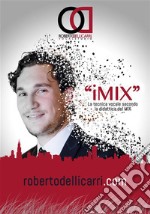 iMIX. La tecnica vocale secondo la didattica del MIX.. E-book. Formato PDF ebook