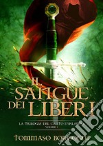 Il sangue dei LiberiLa trilogia del Canto d'Irlanda - Volume 1. E-book. Formato PDF ebook