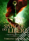 Il sangue dei LiberiLa trilogia del Canto d'Irlanda - Volume 1. E-book. Formato PDF ebook di Tommaso Borgogni