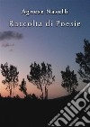 Raccolta di Poesie. E-book. Formato PDF ebook di Agnese Naselli