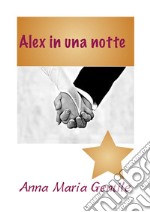 Alex2 il raccontoLa notte di Alex. E-book. Formato Mobipocket