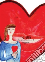 The Heart: this pierced wooden heart - doggerel. E-book. Formato PDF