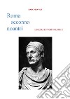 Roma Seconno Noantri LE GUERE PUNICHE VOLUME III. E-book. Formato EPUB ebook di Marco Biavati