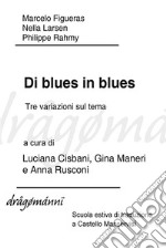 Di blues in blues: Vita e morte: tre variazioni sul tema. E-book. Formato Mobipocket ebook