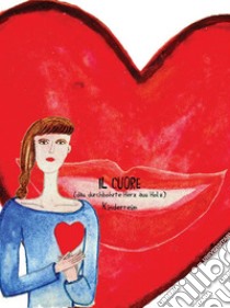 Il cuore: das durchbohrte Herz aus Holz. E-book. Formato PDF ebook di silvia camagni giulia bonora