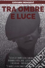 Tra ombre e luce. E-book. Formato EPUB ebook