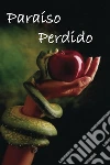 Paraiso Perdido: Paradise Lost, Spanish edition. E-book. Formato EPUB ebook di John Milton