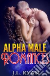 Alpha Male Romances(Bad Boy Romance). E-book. Formato PDF ebook