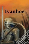 Ivanhoe, Spanish edition. E-book. Formato EPUB ebook di Walter Scott