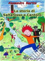 La storia di Saltafosso e Cantoro. E-book. Formato EPUB ebook