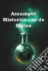 Assumpte Misterios cas de Styles: The Mysterious Affair at Styles, Catalan edition. E-book. Formato EPUB ebook di Agatha Christie