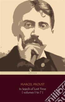 In Search of Lost Time [volumes 1 to 7]. E-book. Formato Mobipocket ebook di Marcel Proust