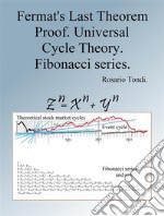 Fermat's Last Theorem, Proof. Universal Cycle Theory. Fibonacci series.. E-book. Formato EPUB ebook