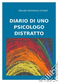 Diario di uno psicologo distratto. E-book. Formato EPUB ebook