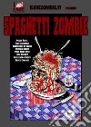 Spaghetti Zombie. E-book. Formato EPUB ebook