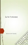 Suite francesa. E-book. Formato Mobipocket ebook di Irène Némirovsky
