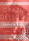 Canne al vento. E-book. Formato EPUB ebook