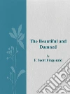 The Beautiful and Damned. E-book. Formato EPUB ebook